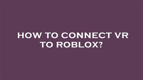 how to hook up vr to roblox